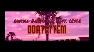 BARÓTI STAR TV Ft. LEMA - ODATETTEM (OFFICIAL MUSIC VIDEO)