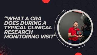 Mastering the Art of Clinical Research Monitoring Visits: Insights For Future CRAs and Sites!