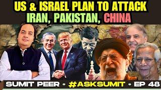 #AskSumit • US-Israel Plan to Attack Iran, Pak, China Gwadar Link, Zulfiqar Iran's Nuclear Bluff