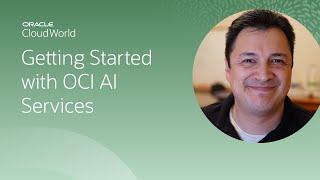 Getting started with Oracle Cloud Infrastructure AI Services | CloudWorld 2022
