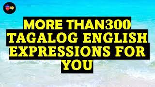 300 TAGALOG ENGLISH SENTENCES TO MPROVE YOUR SPEAKING SKILL