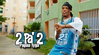 Papaa Tyga - 2 Pa 2 | Video Oficial | Dir. @Izy_Music