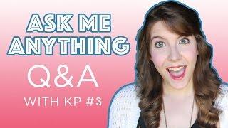 Ask Me Anything // Q&A with KP #3