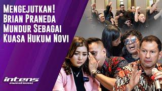 Brian Praneda Mundur Sebagai Kuasa Hukum Novi | Intens Investigasi | Eps 4558