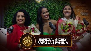 ESPECIAL GICELY RAFAELA E FAMÍLIA - BABADO PODCAST