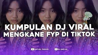 KUMPULAN DJ FYP TIKTOK FULL BASS - VIRAL DI TIKTOK TERBARU 2024 !!!