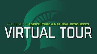 MSU College of Agriculture & Natural Resources -  Virtual Tour