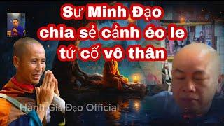 Sư Minh Đạo chia sẻ hoàn cảnh bây giờ éo le cho thân phận trôi nỗi tứ cố vô thân