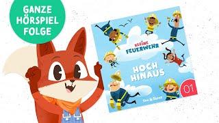 Hörspiel für Kinder  Die kleine Feuerwehr – Episode 1 "Hoch Hinaus"  Komplette Folge Hörbuch-Spaß