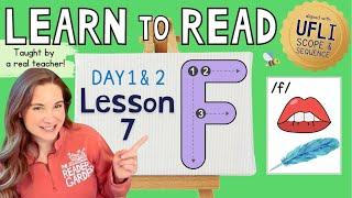  Lesson 7: F /f/ | Day 1 & 2  | LEARN to READ! |  Aligned with UFLI Scope & Sequence