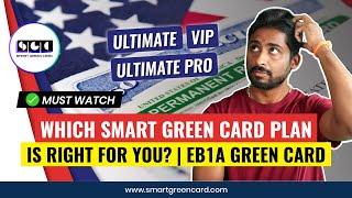 Which Smart Green Card plan is right for you? | EB1A Green Card