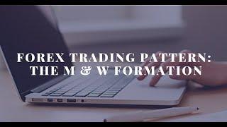 Forex Trading Pattern: The M & W Formation