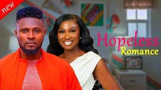 HOPELESS ROMANCE - Maurice Sam and Sonia Uche New Comedy Nollywood Movie 2024