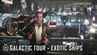 Star Citizen: Galactic Tour Exotic Ships