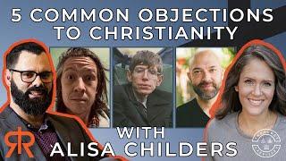 5 Common Objections To Christianity | with Alisa Childers