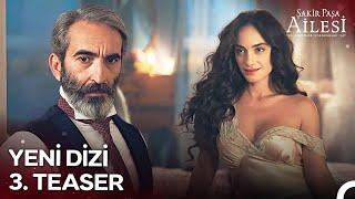 Şakir Paşa Ailesi: Mucizeler ve Skandallar 3. Teaser | Yakında NOW'da!