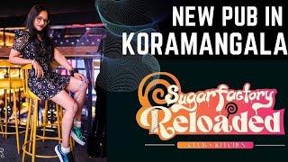 Sugar Factory Reloaded Bangalore | Kormangla Best party Sugar Factory Reloaded | Free Entry For Boy