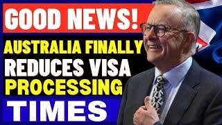 Australia's Visa Processing Times Reduced by 50%!  Everything You MUST KNOW