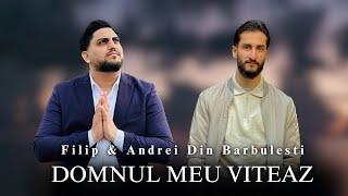 Filip și Andrei din Barbulesti - DOMNUL MEU VITEAZ [Official Video] 2024
