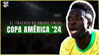 ¿Por que Brasil fracaso en la Copa America 2024?