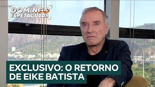 Exclusivo: Eike Batista relembra prisão em Bangu e fala sobre novos projetos