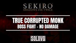 SEKIRO: True Corrupted Monk (No Damage)