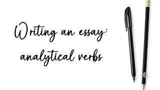 Writing an essay: analytical verbs