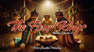 The Four Kings - Ps Jonathan Heimberg - 12/25/24