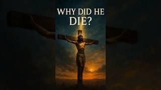 The Real Reason Jesus Died for You  #UnshakableLove #shorts