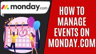 How to Manage Events in Monday.com [Quick Guide]