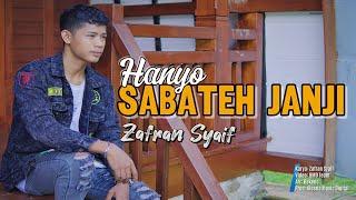 Hanyo Sabateh Janji - Zafran Syaif - Lagu Minang Terbaru 2024 ( Official Music Video )