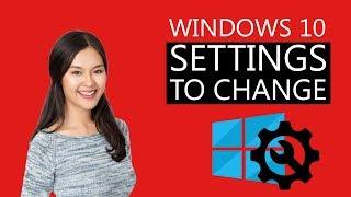 9 Windows 10 Settings you Must Change Immediately