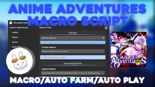 Op Anime Adventures Macro Script Nousigi Hub! Mobile/Pc | Macro,auto play, afk farm, more!