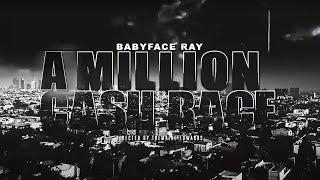 Babyface Ray - A Million Cash Race (Official Video)