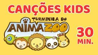 30 Minutos das CANÇÕES KIDS + Populares da Turminha do Animazoo  