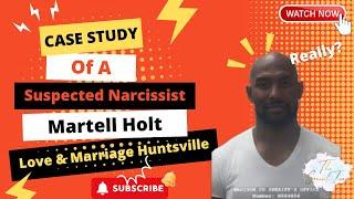 Suspected Narcissist Martell Holt of Love & Marriage Huntsville (Podcast Full Episode) #martellholt