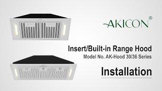 Akicon Range Hood Insert Built-in Kitchen Vent Hood Installation Video Model# AK-Hood-30/AK-Hood-36