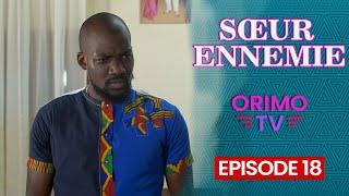 SŒUR ENNEMIE - Episode 18 ( Série Africaine )