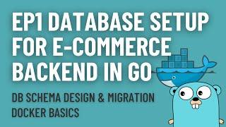 Ep1 Database Setup for E-commerce Backend in Golang (Docker & DB Migration with golang-migrate)