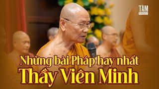 Những bài giảng Thầy Viên Minh hay nhất 2024 (PHẦN 2)