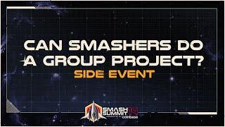 Can Smashers do a Group Project? - Smash Summit 14 Side Event