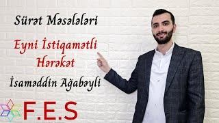 Riyaziyyat | Sürət Məsələləri | Eyni İstiqamətli Hərəkət | Ağabəyli İsaməddin | FES Tədris Mərkəzi