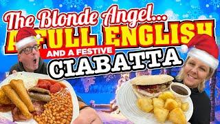 A FESTIVE FULL ENGLISH and a CHRISTMAS CIABATTA with The Blonde Angel.