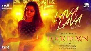 LOCKDOWN - Lava Lava Lyric Video | Anupama | AR Jeeva | Siddharth Vipin | Subaskaran | Lyca Music
