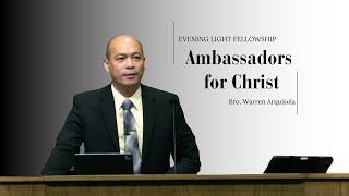 Ambassadors for Christ - Bro Warren Arquisola