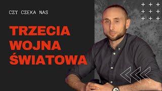 CZY CZEKA NAS III WOJNA ŚWIATOWA - JAKUB MOŚCICKI