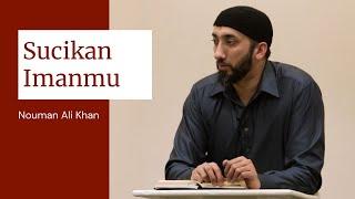 Sucikan Imanmu -  Nouman Ali Khan Subtitle Bahasa Indonesia
