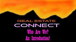 Real Estate Connect   Who Are We? An Introduction!