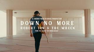 Robert Jon & The Wreck - "Down No More" - Official Music Video