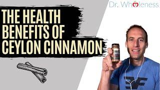 The Health Benefits of Ceylon Cinnamon